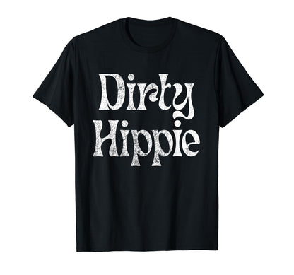 Dirty Hippie Rustic Boho Aesthetic T-Shirt - Casual Everyday Wear Unisex - T-Shirt, Sweatshirt, Hoodie