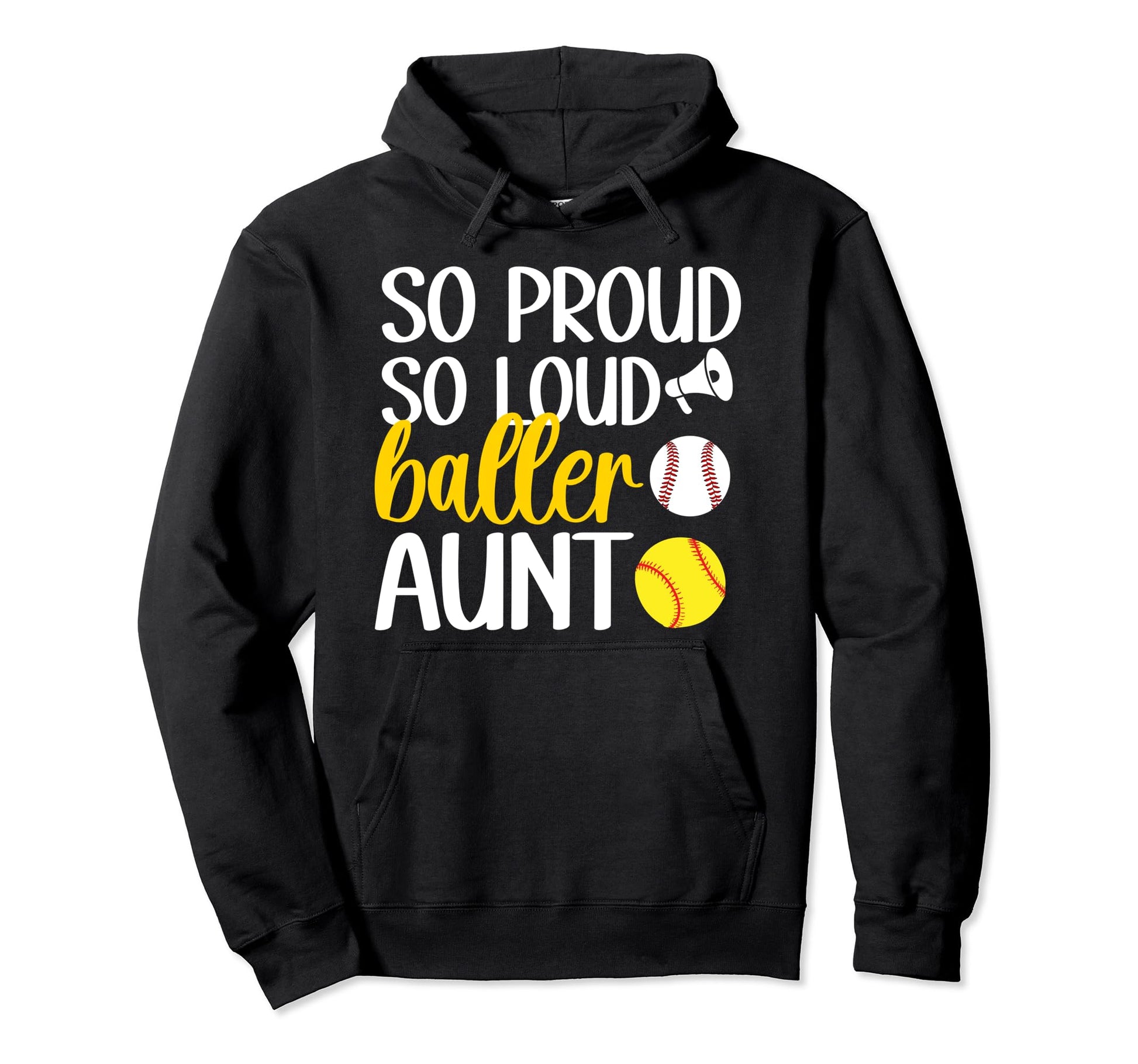 So Proud So Loud Baller Aunt Softball Hoodie - Trendy Graphic Men Women - T-Shirt, Sweatshirt, Hoodie