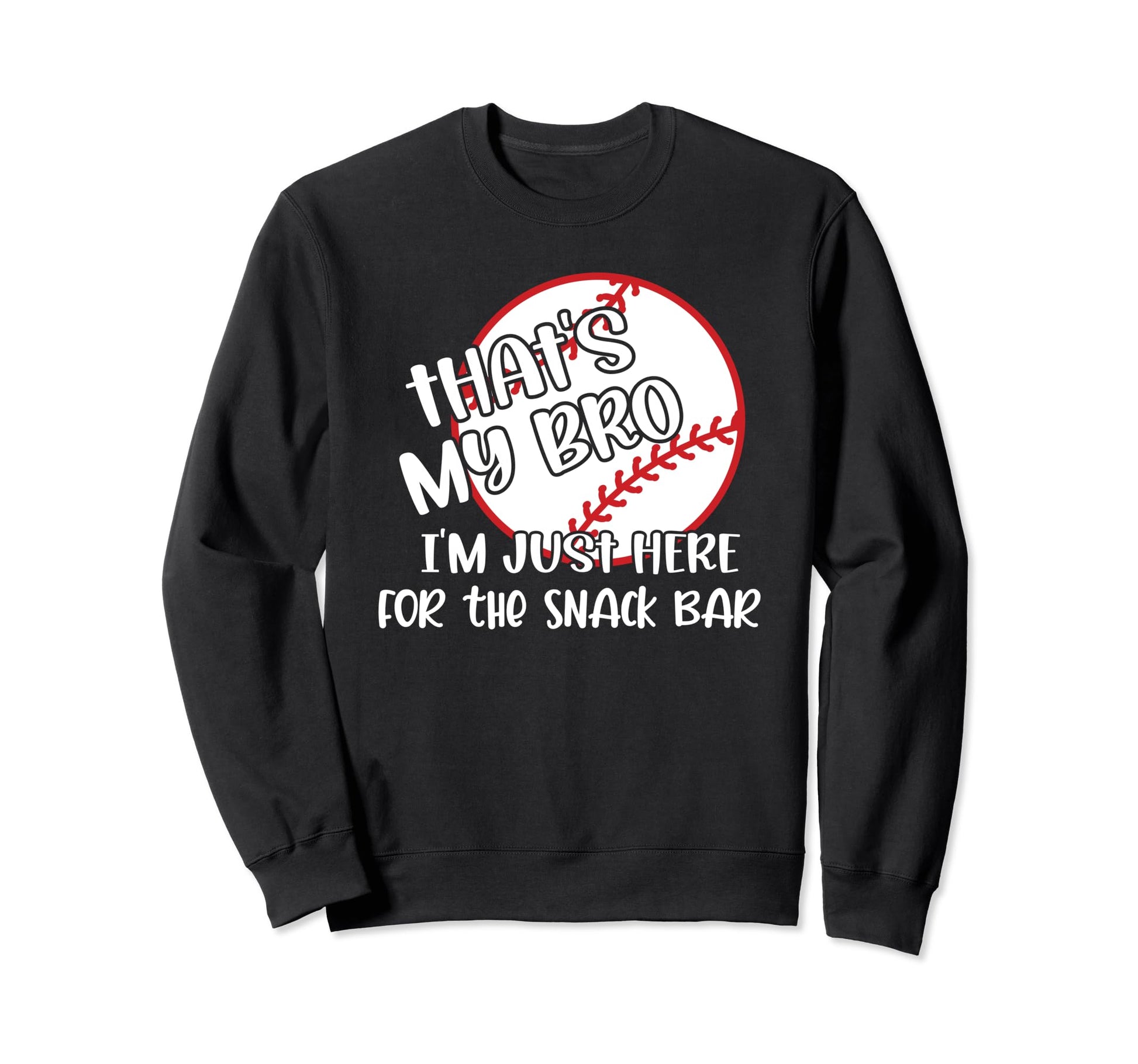 Thats My Bro Funny Baseball Sister Sweatshirt - Graphic Print for Adults - T-Shirt, Sweatshirt, Hoodie