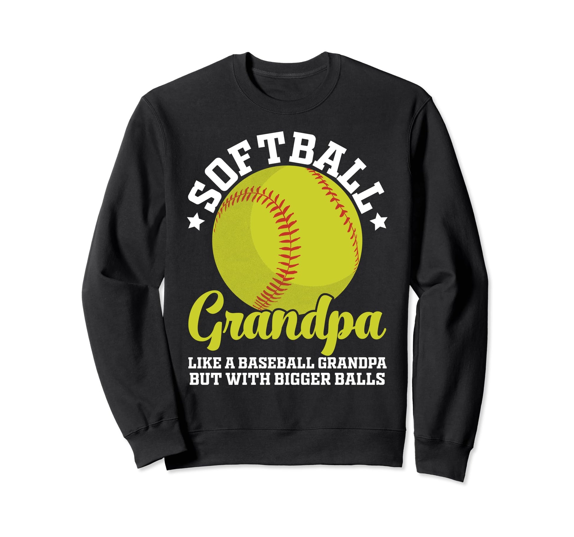 Softball Grandpa Like Baseball Sweatshirt - Unique Graphic Men Women - T-Shirt, Sweatshirt, Hoodie