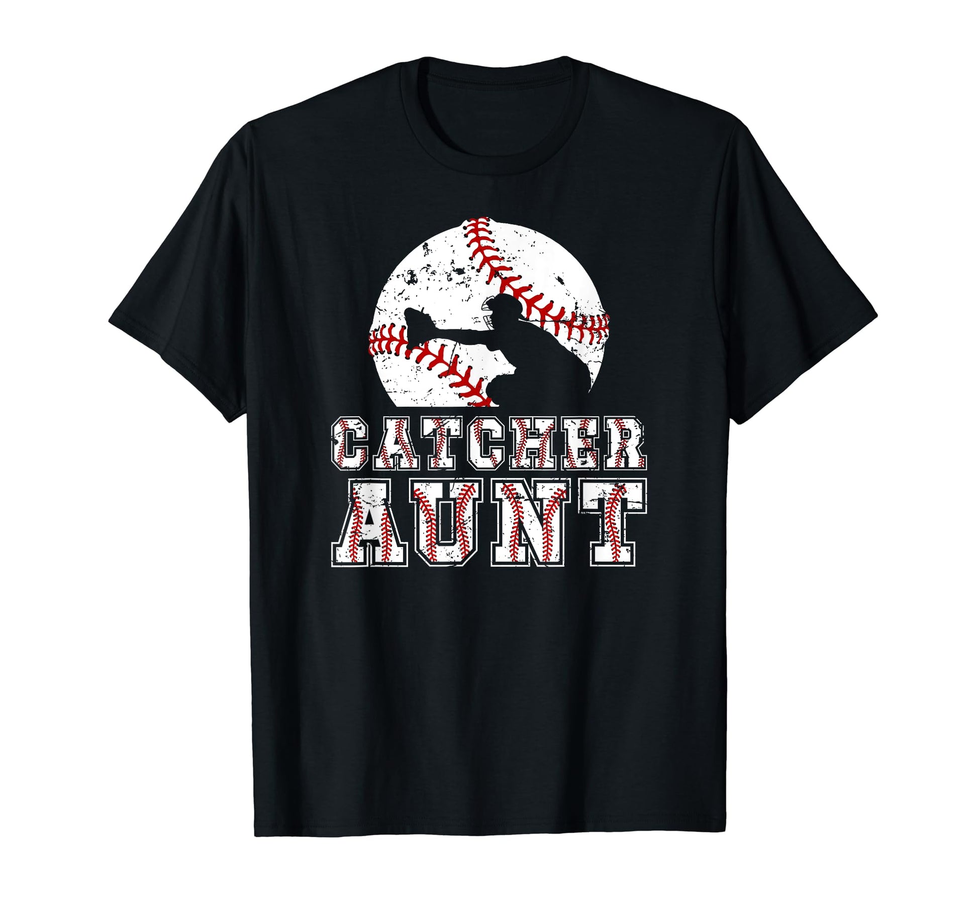 Baseball Catcher Aunt Baseball Catcher T-Shirt - Streetwear Style Unisex - T-Shirt, Sweatshirt, Hoodie