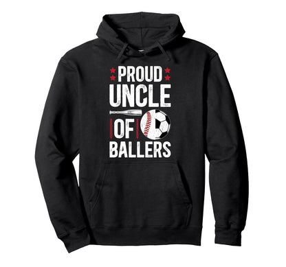 Proud Uncle Ballers Baseball Soccer Hoodie - Custom Art Print Men Women - T-Shirt, Sweatshirt, Hoodie