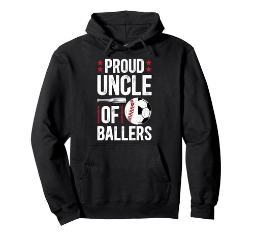 Proud Uncle Ballers Baseball Soccer Hoodie - Custom Art Print Men Women - T-Shirt, Sweatshirt, Hoodie