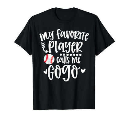 My Favorite Baseball Player Calls Me Gogo T-Shirt - Graphic Print Unisex - T-Shirt, Sweatshirt, Hoodie