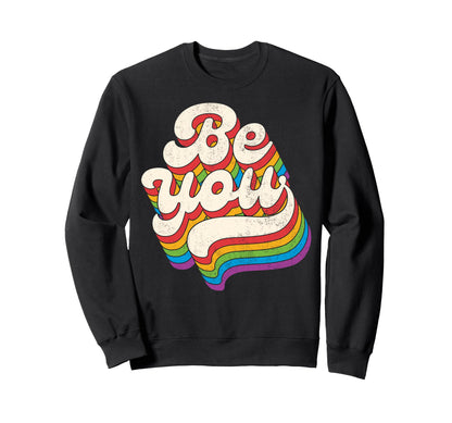 Lgbtq Be You Gay Pride Lgbt Ally Sweatshirt - Graphic Print for Adults - T-Shirt, Sweatshirt, Hoodie
