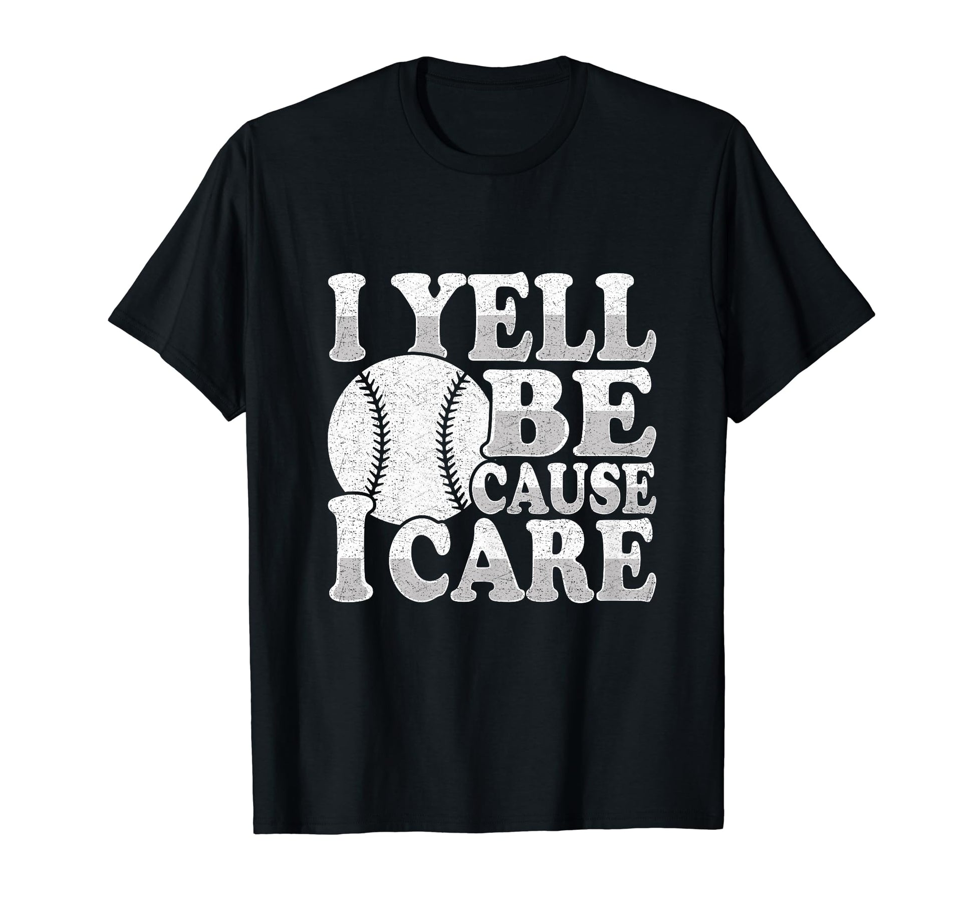I Yell Because I Care Funny Parents T-Shirt - Graphic Print Unisex - T-Shirt, Sweatshirt, Hoodie