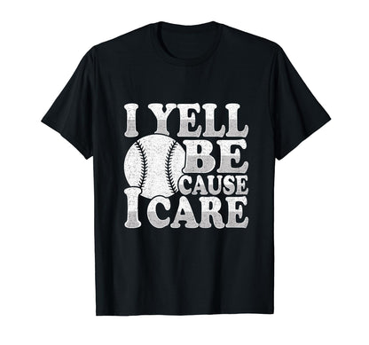 I Yell Because I Care Funny Parents T-Shirt - Graphic Print Unisex - T-Shirt, Sweatshirt, Hoodie