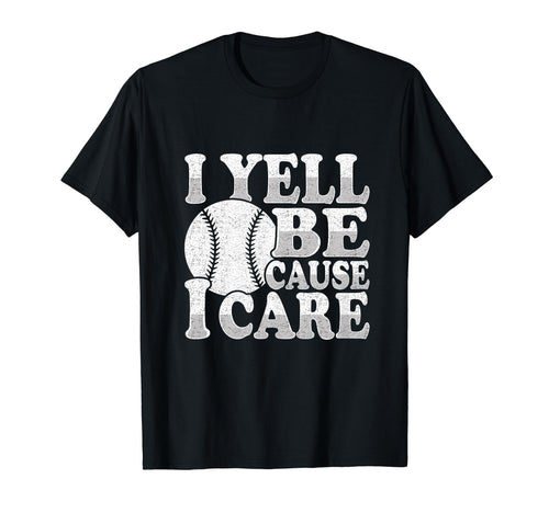 I Yell Because I Care Funny Parents T-Shirt - Graphic Print Unisex - T-Shirt, Sweatshirt, Hoodie