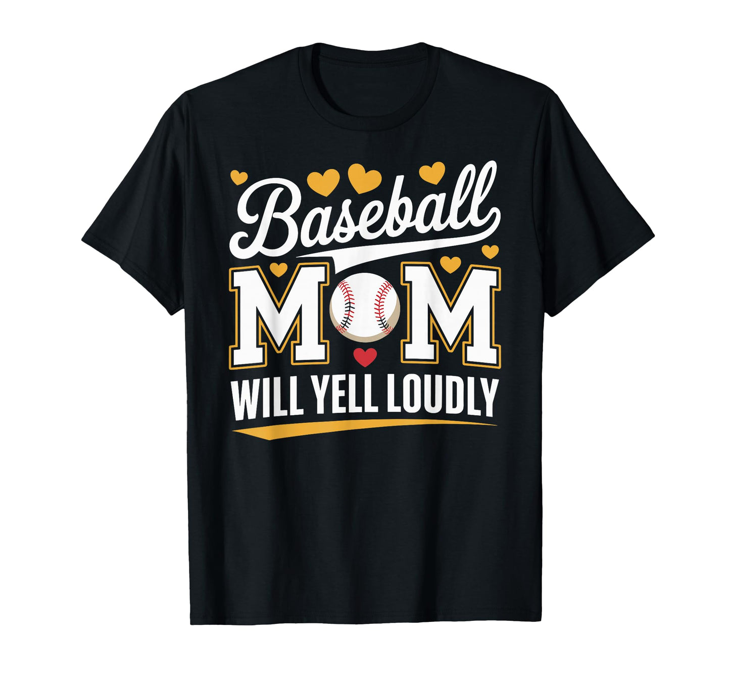 Baseball Mom Will Yell Loudly T-Shirt - Casual Everyday Wear for Adults - T-Shirt, Sweatshirt, Hoodie