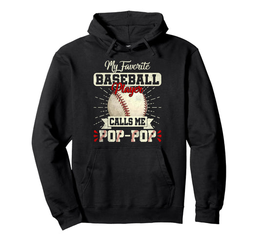 My Favorite Baseball Player Calls Me Pop Hoodie - Minimalist Print Unisex - T-Shirt, Sweatshirt, Hoodie