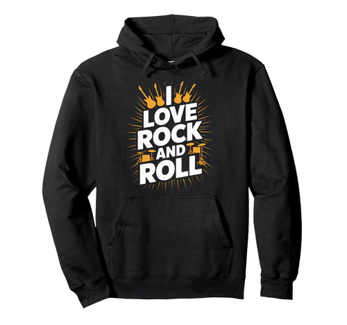 I Love Rock And Roll Music Guitars Drums Hoodie - Streetwear Style Unisex - T-Shirt, Sweatshirt, Hoodie