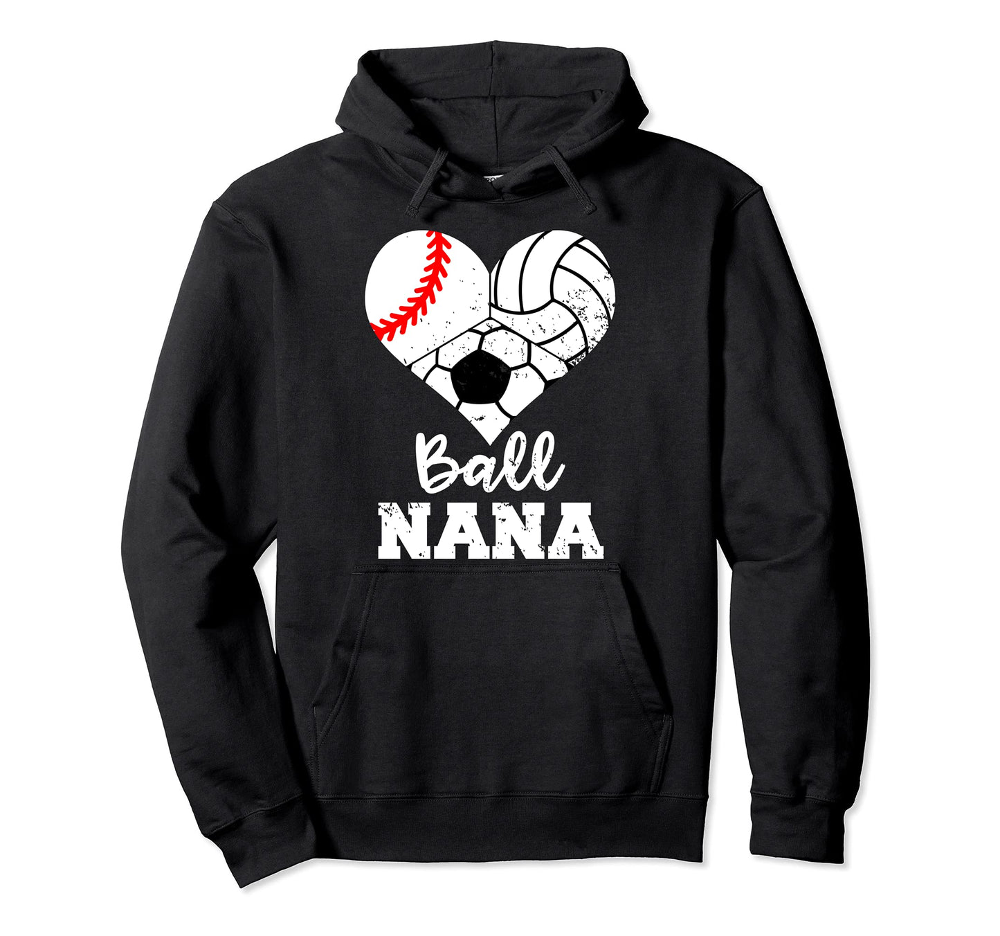 Ball Nana Funny Baseball Volleyball Hoodie - Unique Graphic Men Women - T-Shirt, Sweatshirt, Hoodie