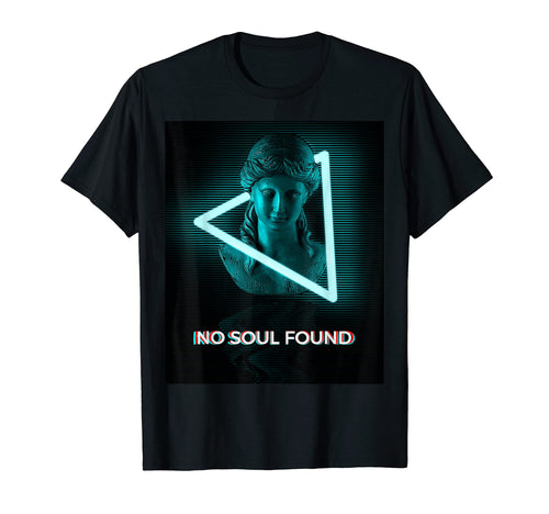 No Soul Found Futuristic Vaporwave Greek T-Shirt - Streetwear Style Unisex - T-Shirt, Sweatshirt, Hoodie