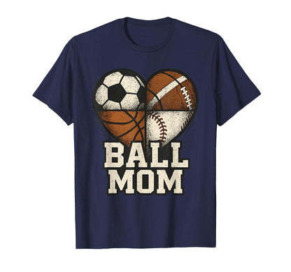 Ball Mom Heart Soccer Baseball Sports T-Shirt - Novelty Apparel Men Women - T-Shirt, Sweatshirt, Hoodie