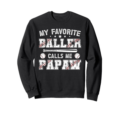 Favorite Baller Baseball Papaw Sweatshirt - Custom Art Print for Adults - T-Shirt, Sweatshirt, Hoodie