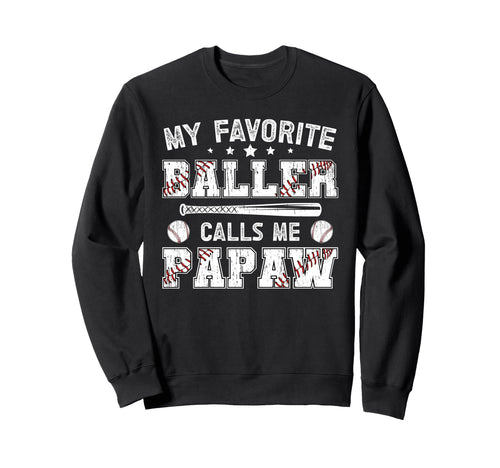 Favorite Baller Baseball Papaw Sweatshirt - Custom Art Print for Adults - T-Shirt, Sweatshirt, Hoodie