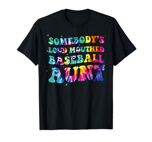 Somebodys Loud Mouthed Baseball Aunt Tye T-Shirt - Graphic Print Men Women - T-Shirt, Sweatshirt, Hoodie