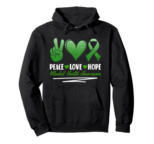 Mental Health Awareness Peace Love Hope Hoodie - Trendy Graphic Men Women - T-Shirt, Sweatshirt, Hoodie