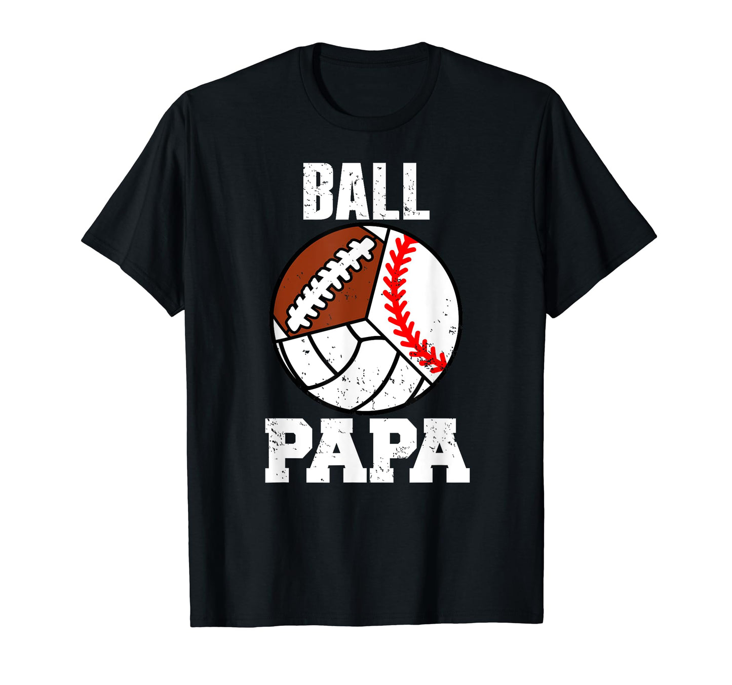 Ball Papa Funny Baseball Volleyball T-Shirt - Graphic Print Men Women - T-Shirt, Sweatshirt, Hoodie