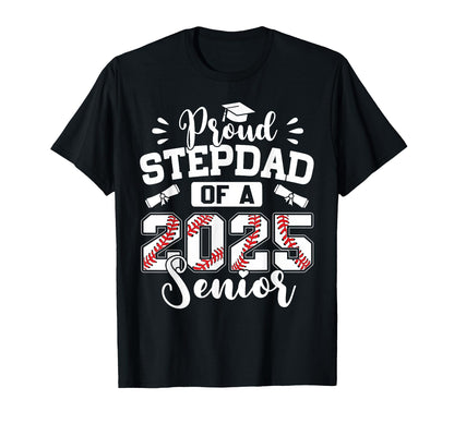 Proud Stepdad 2025 Senior Baseball Graduate T-Shirt - Trendy Graphic Unisex - T-Shirt, Sweatshirt, Hoodie