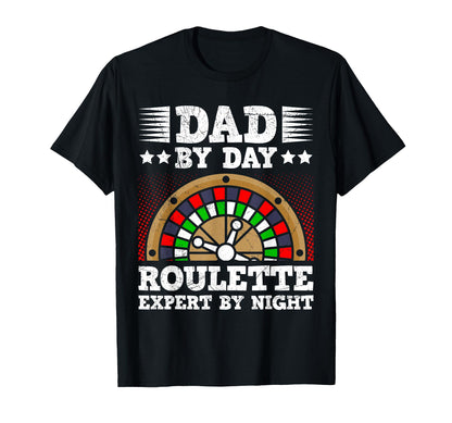 Roulette Player Dad Day Night T-Shirt - Streetwear Style Men Women - T-Shirt, Sweatshirt, Hoodie