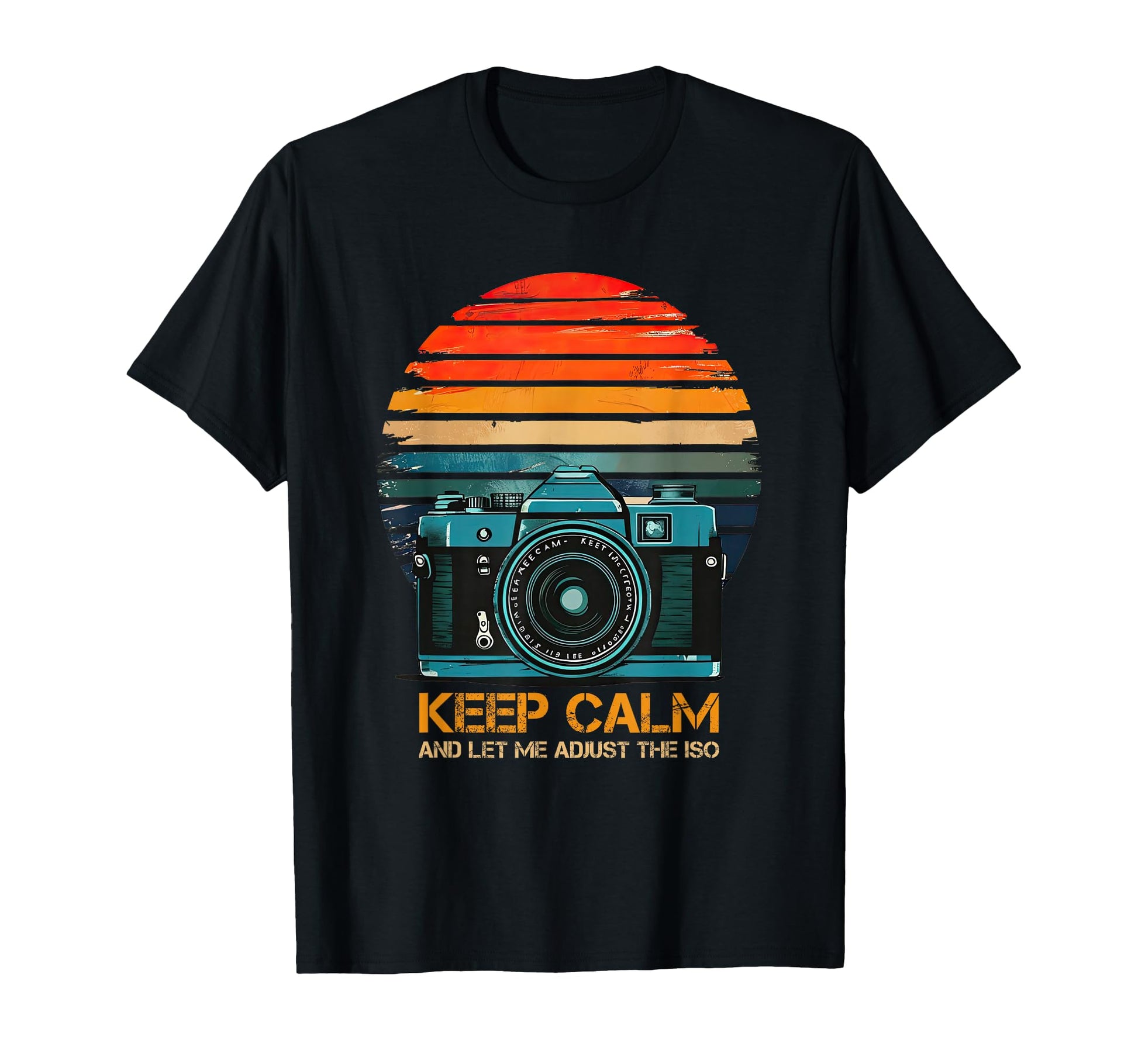 Photographer Camera Keep Calm And T-Shirt - Casual Everyday Wear Unisex - T-Shirt, Sweatshirt, Hoodie