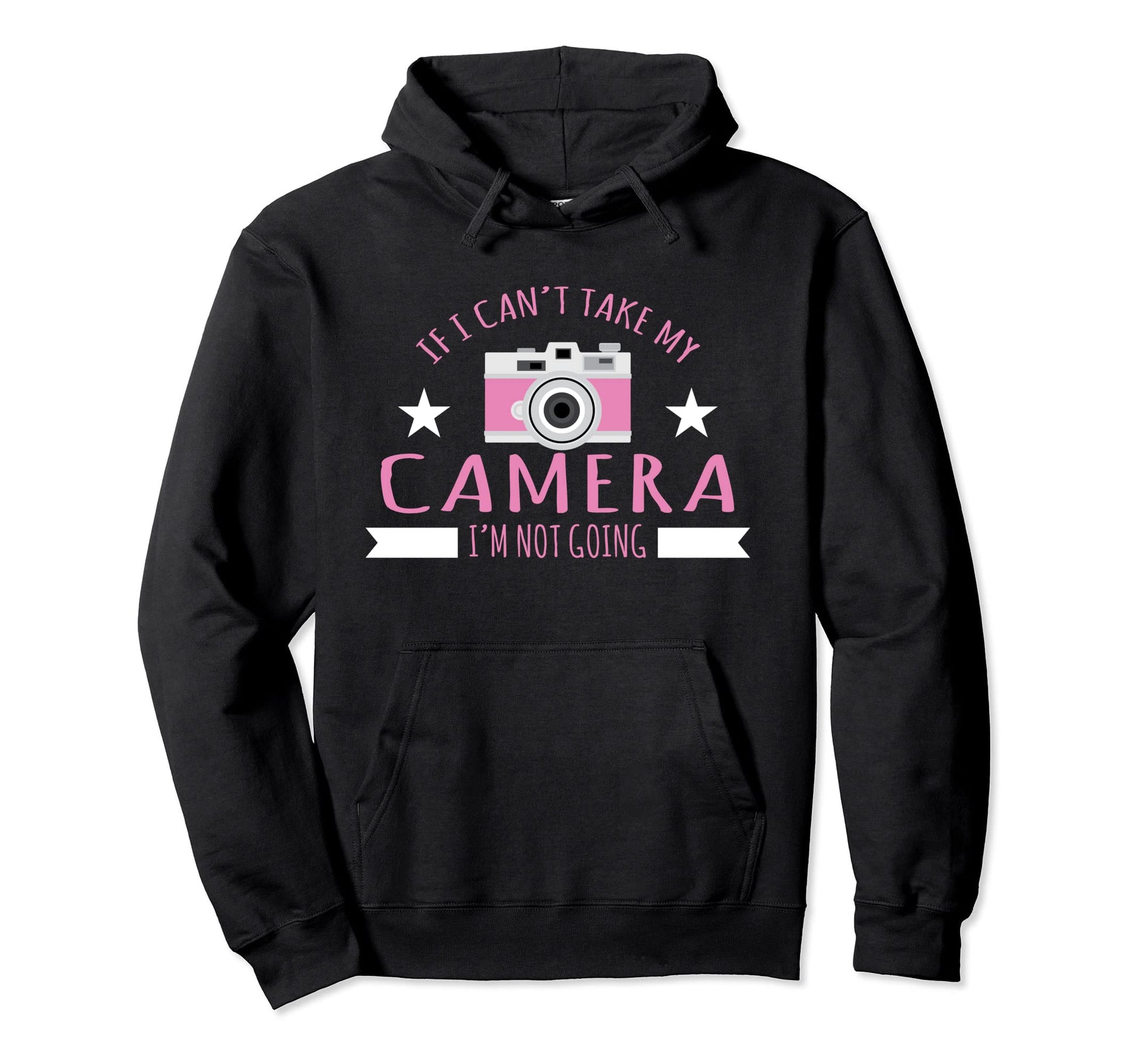 Photography If I Cant Take My Camera Im Hoodie - Unique Graphic for Adults - T-Shirt, Sweatshirt, Hoodie