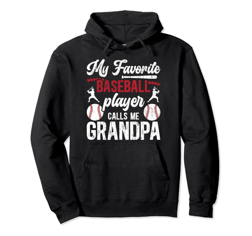 My Favorite Baseball Player Grandpa Hoodie - Novelty Apparel Unisex - T-Shirt, Sweatshirt, Hoodie