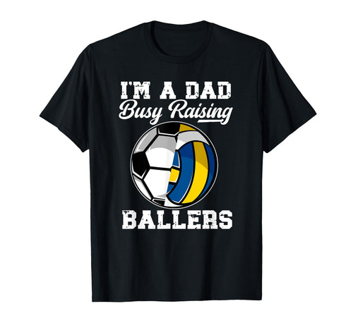 Im Dad Busy Raising Ballers Volleyball T-Shirt - Unique Graphic for Adults - T-Shirt, Sweatshirt, Hoodie