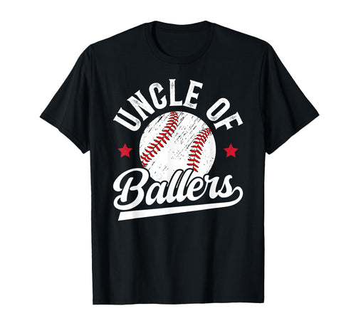 Uncle Ballers Baseball Uncle T-Shirt - Casual Everyday Wear Unisex - T-Shirt, Sweatshirt, Hoodie