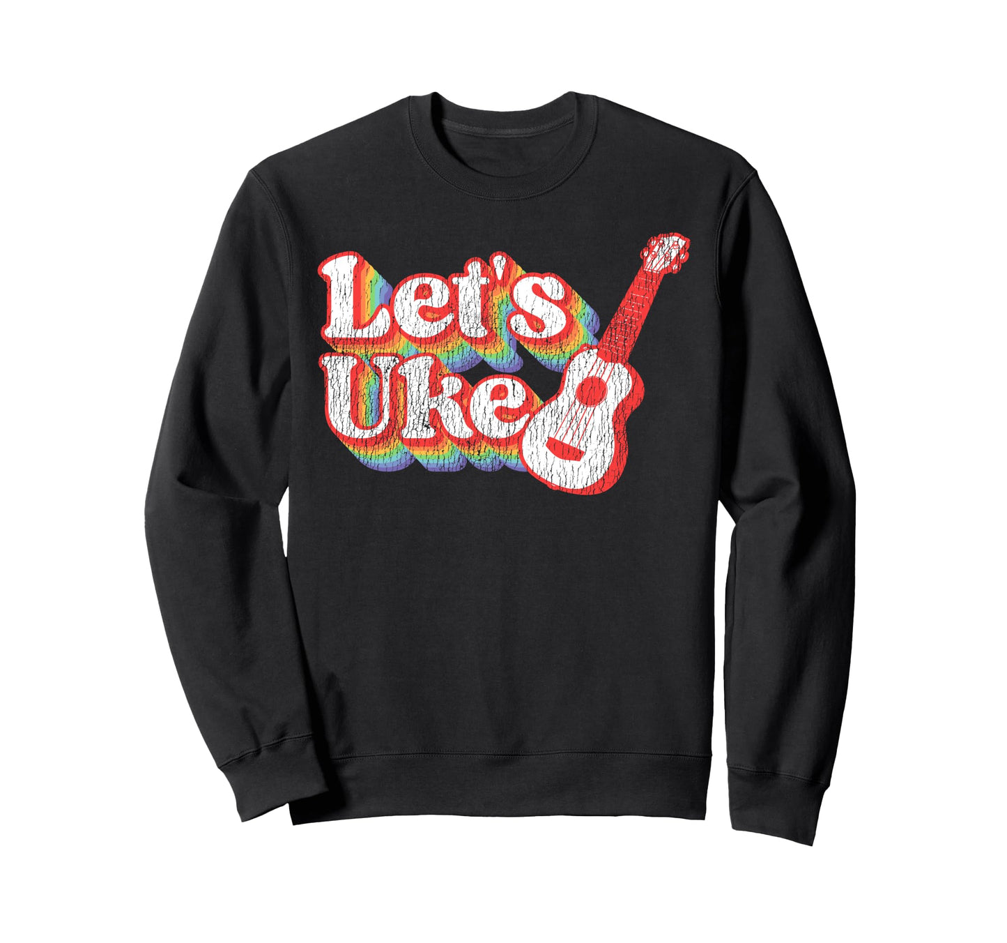 Hawaiian Ukulele Uke Rainbow Lets Sweatshirt - Custom Art Print for Adults - T-Shirt, Sweatshirt, Hoodie