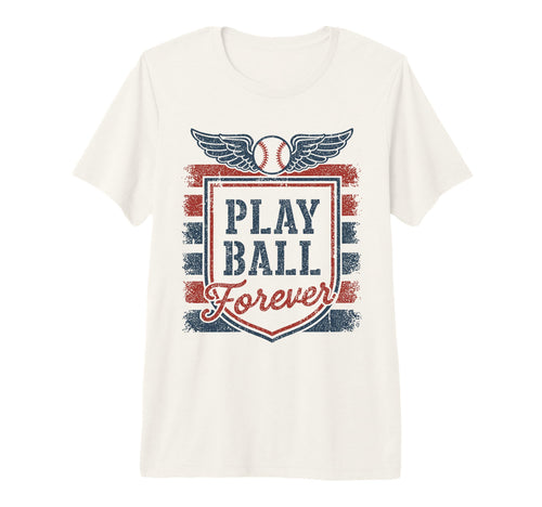 Play Ball Forever Baseball Fan Player T-Shirt - Custom Art Print Men Women - T-Shirt, Sweatshirt, Hoodie
