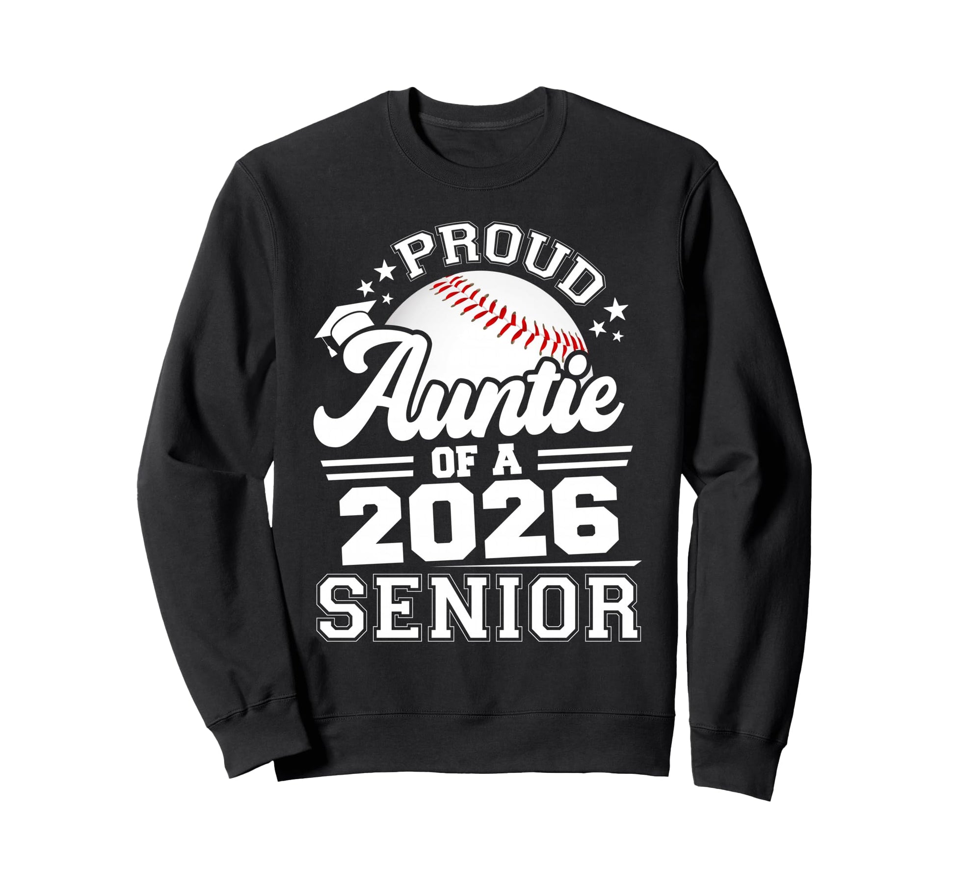 Proud Auntie 2026 Senior Baseball Sweatshirt - Trendy Graphic for Adults - T-Shirt, Sweatshirt, Hoodie