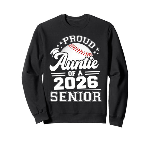 Proud Auntie 2026 Senior Baseball Sweatshirt - Trendy Graphic for Adults - T-Shirt, Sweatshirt, Hoodie