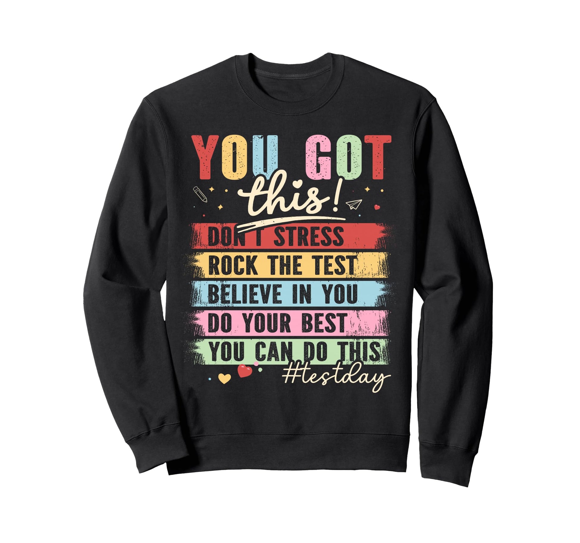 You Got This Dont Stress Rock Test Sweatshirt - Custom Art Print Men Women - T-Shirt, Sweatshirt, Hoodie