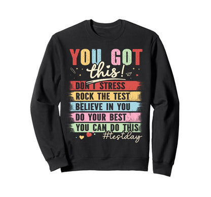 You Got This Dont Stress Rock Test Sweatshirt - Custom Art Print Men Women - T-Shirt, Sweatshirt, Hoodie