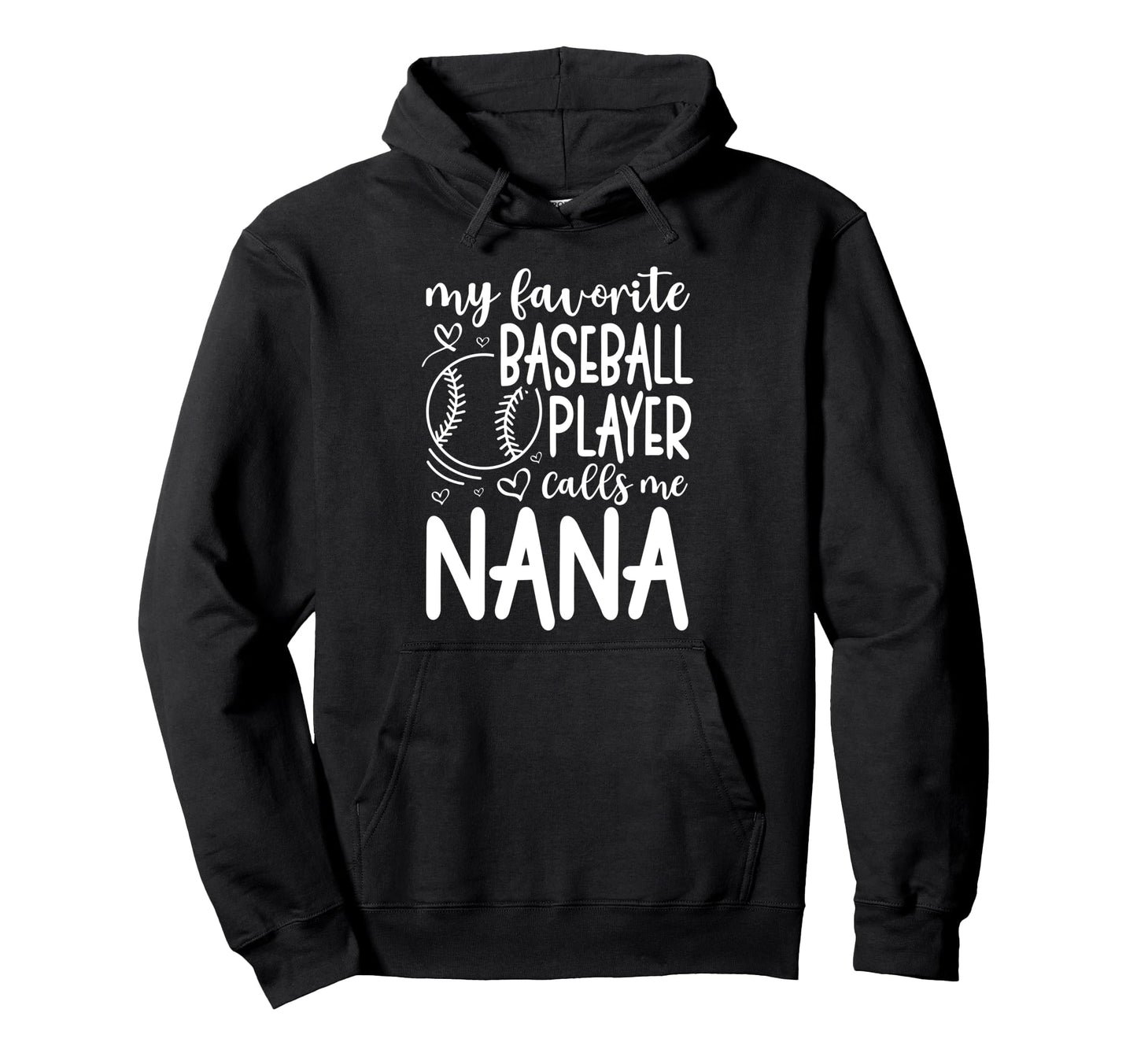 My Favorite Player Calls Me Nana Hoodie - Trendy Graphic for Adults - T-Shirt, Sweatshirt, Hoodie