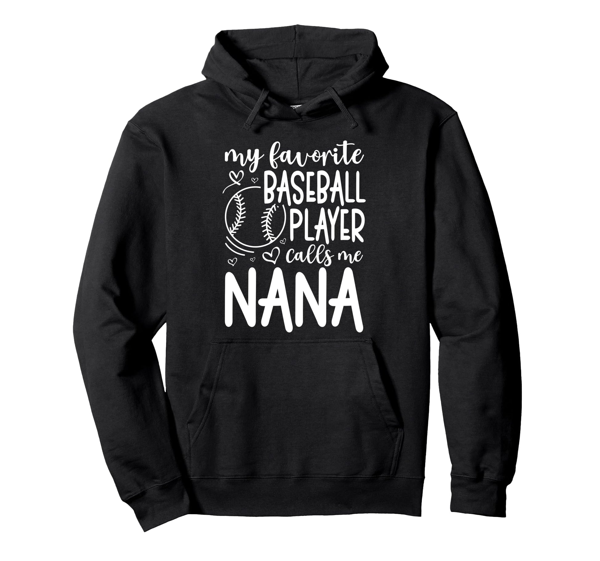 My Favorite Player Calls Me Nana Hoodie - Trendy Graphic for Adults - T-Shirt, Sweatshirt, Hoodie