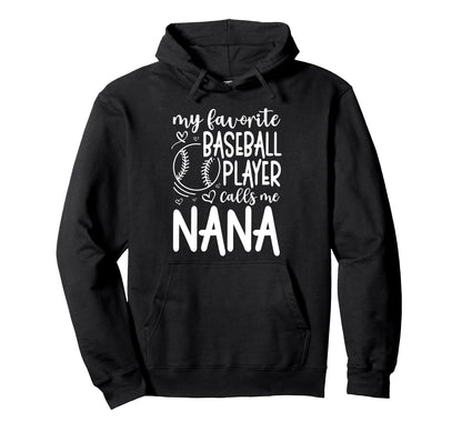 My Favorite Player Calls Me Nana Hoodie - Trendy Graphic for Adults - T-Shirt, Sweatshirt, Hoodie