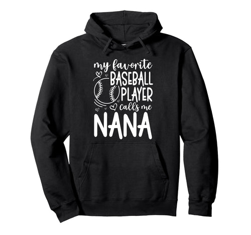 My Favorite Player Calls Me Nana Hoodie - Trendy Graphic for Adults - T-Shirt, Sweatshirt, Hoodie