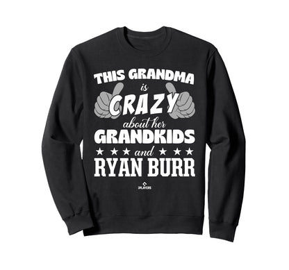 Grandma Crazy Ryan Burr Prospect Sweatshirt - Fun Novelty Design Unisex - T-Shirt, Sweatshirt, Hoodie