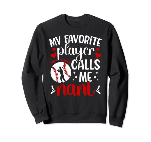 My Favorite Baseball Player Nani Sweatshirt - Graphic Print for Adults - T-Shirt, Sweatshirt, Hoodie