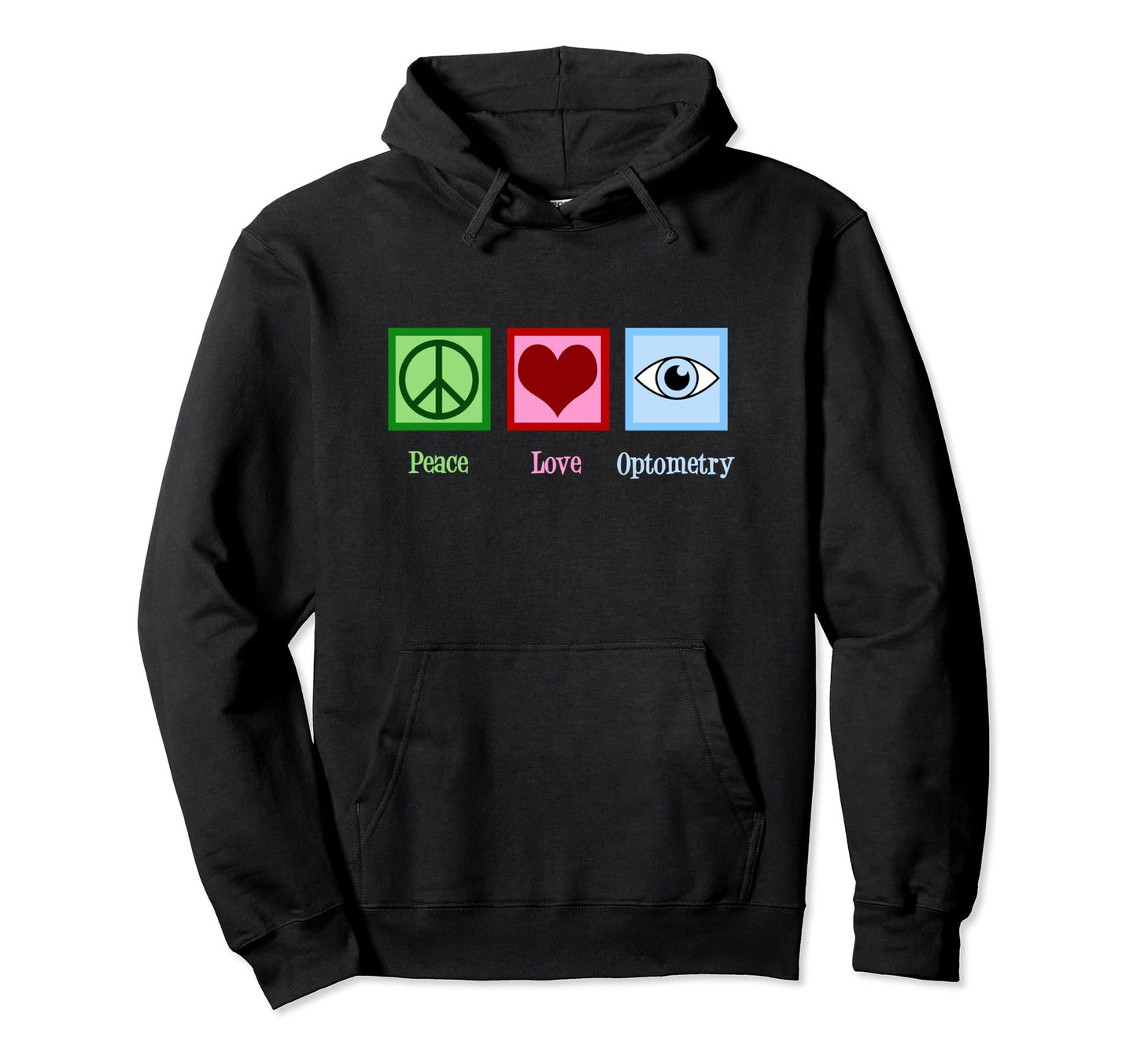 Peace Love Optometry Optometrist Sweatshirt - Novelty Apparel Men Women - T-Shirt, Sweatshirt, Hoodie