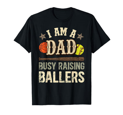 I Am Dad Busy Raising Ballers Basketball T-Shirt - Trendy Graphic Unisex - T-Shirt, Sweatshirt, Hoodie