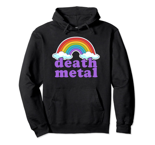 Death Metal Rainbow Funny Sarcasm Hoodie - Minimalist Print Unisex - T-Shirt, Sweatshirt, Hoodie