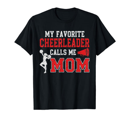 My Favorite Cheerleader Calls Me Mom T-Shirt - Novelty Apparel Unisex - T-Shirt, Sweatshirt, Hoodie