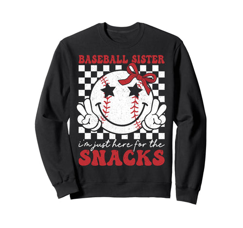 Baseball Sister Im Just Here Snacks Sweatshirt - Graphic Print Men Women - T-Shirt, Sweatshirt, Hoodie