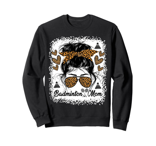 Badminton Mom Badminton Player Sweatshirt - Streetwear Style Unisex - T-Shirt, Sweatshirt, Hoodie