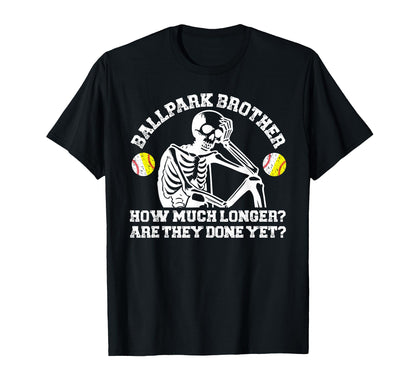 Ballpark Brother Funny Baseball T-Shirt - Fun Novelty Design Men Women - T-Shirt, Sweatshirt, Hoodie