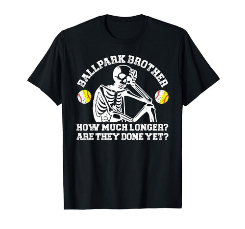 Ballpark Brother Funny Baseball T-Shirt - Fun Novelty Design Men Women - T-Shirt, Sweatshirt, Hoodie